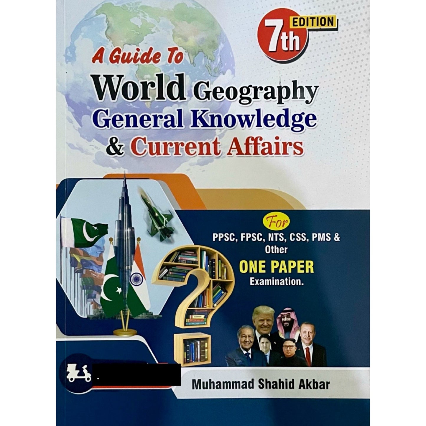 A Guide To World Geography, General Knowledge & Current Affairs by Shahid Akbar