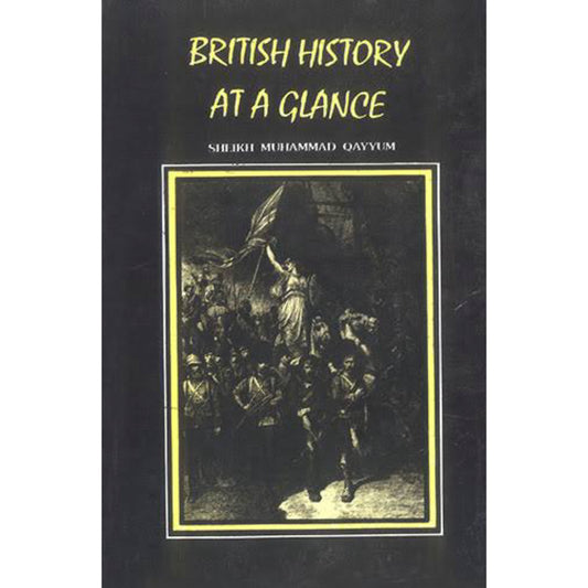 British History At A Glance by Sheikh Muhammad Qayyum