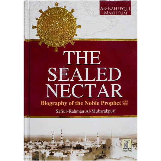 The Sealed Nectar by Maulana Safi Ur Rehman Mubarakpuri - Art Paper Edition