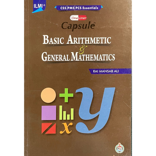 Basic Arithmetic & General Mathematics for CSS by Rai Mansab Ali