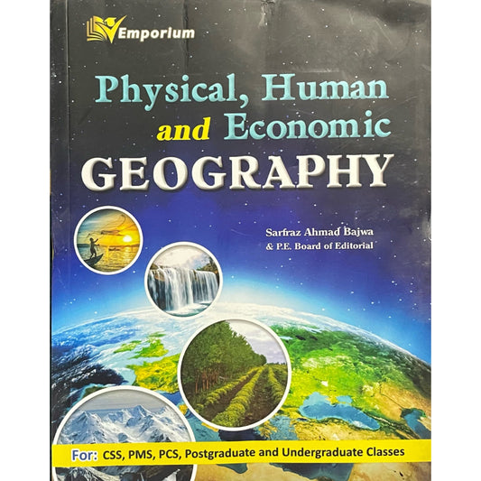 Physical, Human And Economic Geography for CSS by Sarfraz Ahmed Bajwa